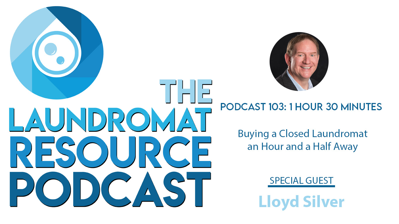 103. Buying a Closed Laundromat an Hour and a Half Away with Lloyd Silver